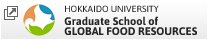 Hokkaido University Graduate School of Global Food Resources